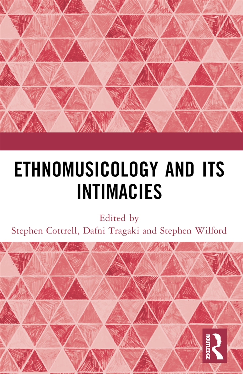 Ethnomusicology And Its Intimacies Essays In Honour Of John Baily/Product Detail/Media