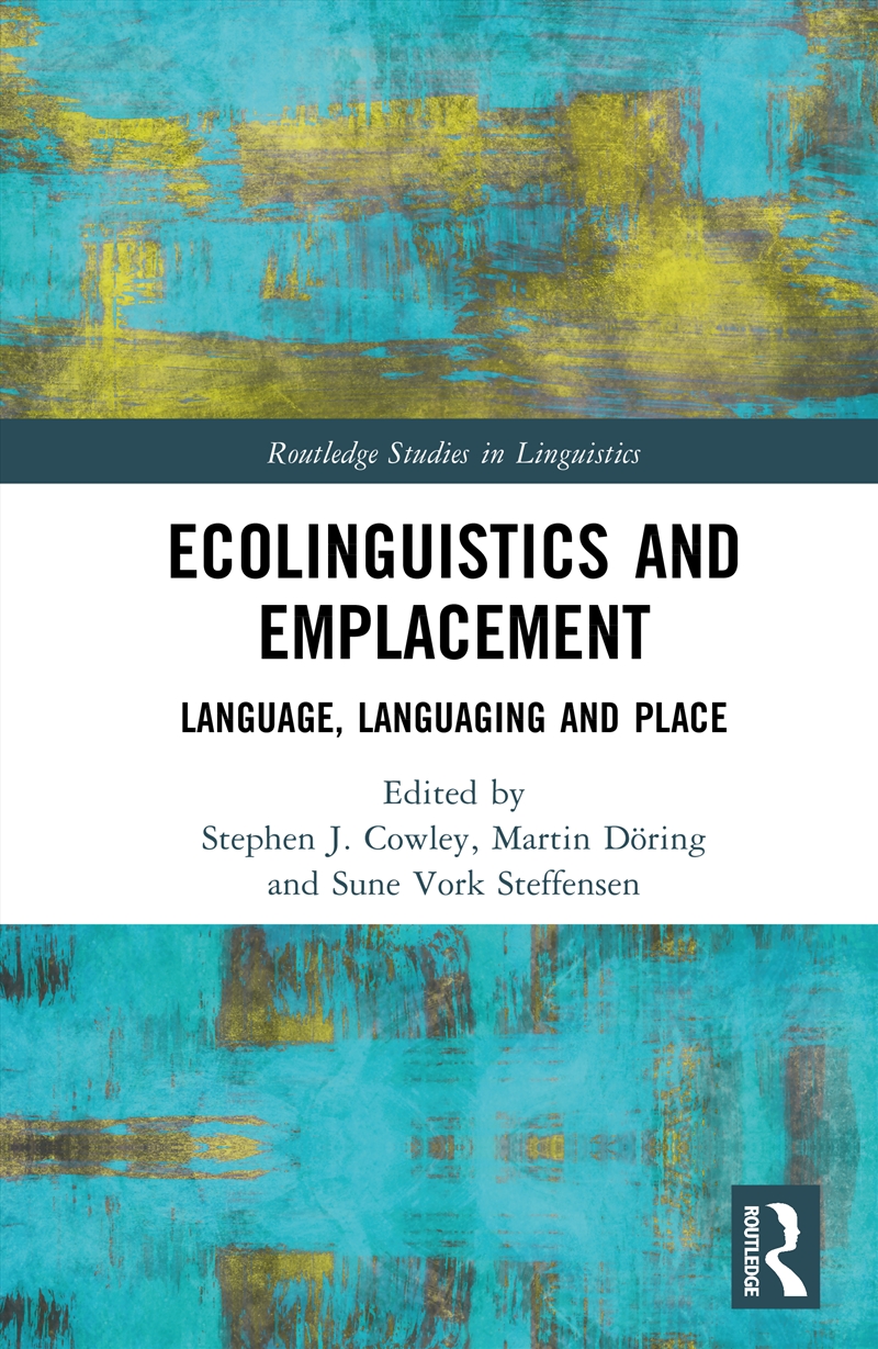 Ecolinguistics And Emplacement Language, Languaging And Place/Product Detail/Language & Linguistics
