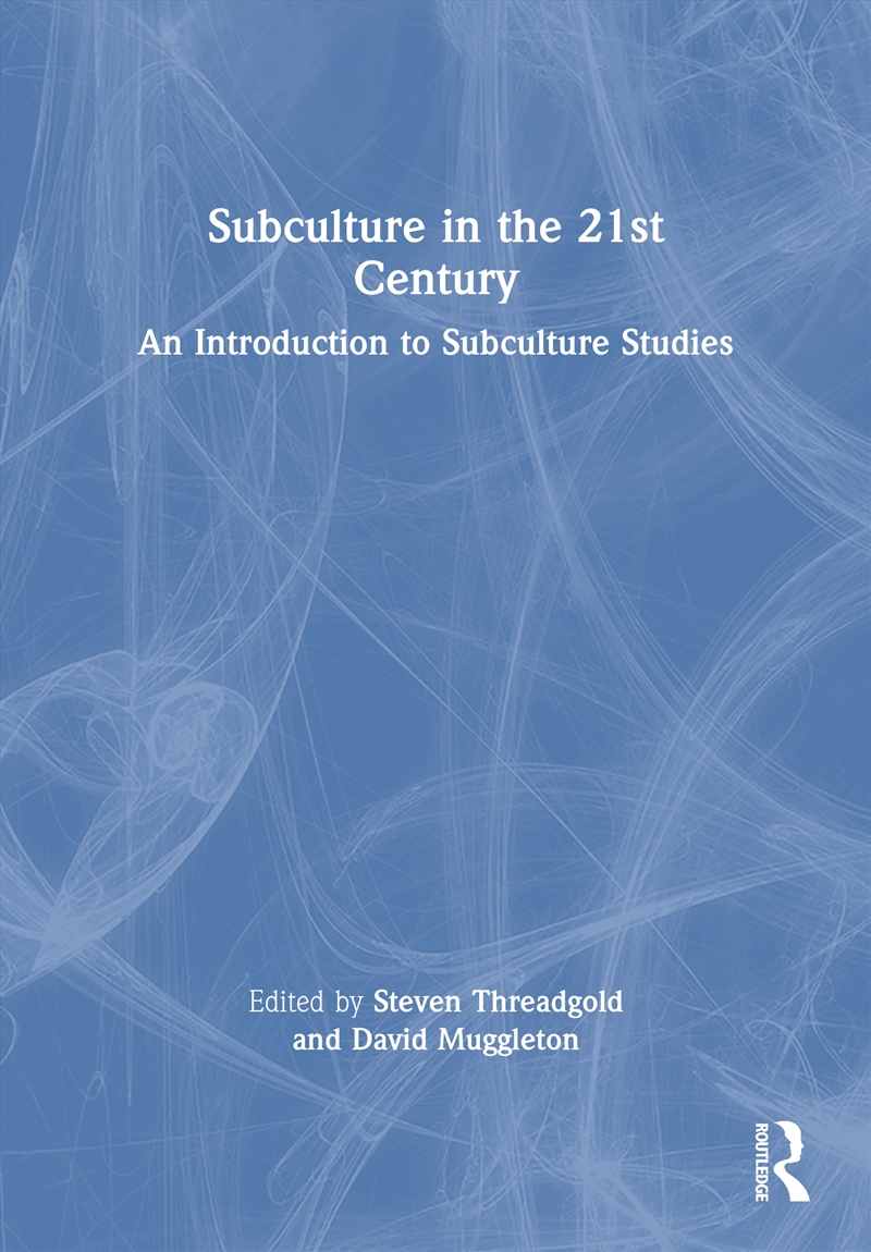 Subculture In The 21st Century An Introduction To Subculture Studies/Product Detail/Politics & Government
