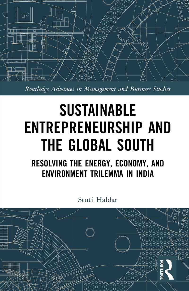 Sustainable Entrepreneurship And The Global South Resolving The Energy, Economy, And Environment Tri/Product Detail/Business Leadership & Management