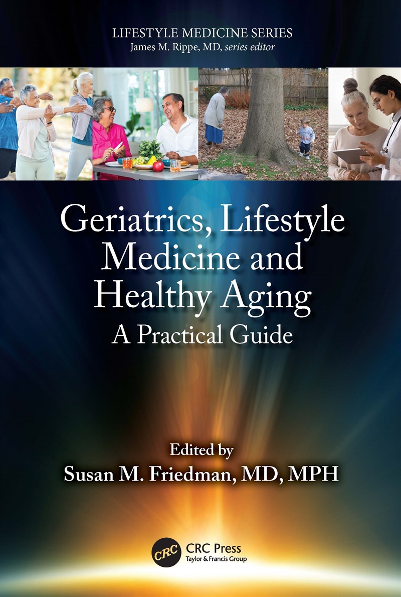 Geriatrics, Lifestyle Medicine And Healthy Aging A Practical Guide/Product Detail/Healthcare