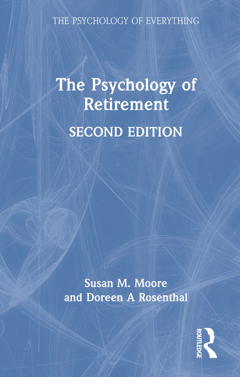 Susan M. Moore Psychology Of Retirement 9781041008132 Sanity