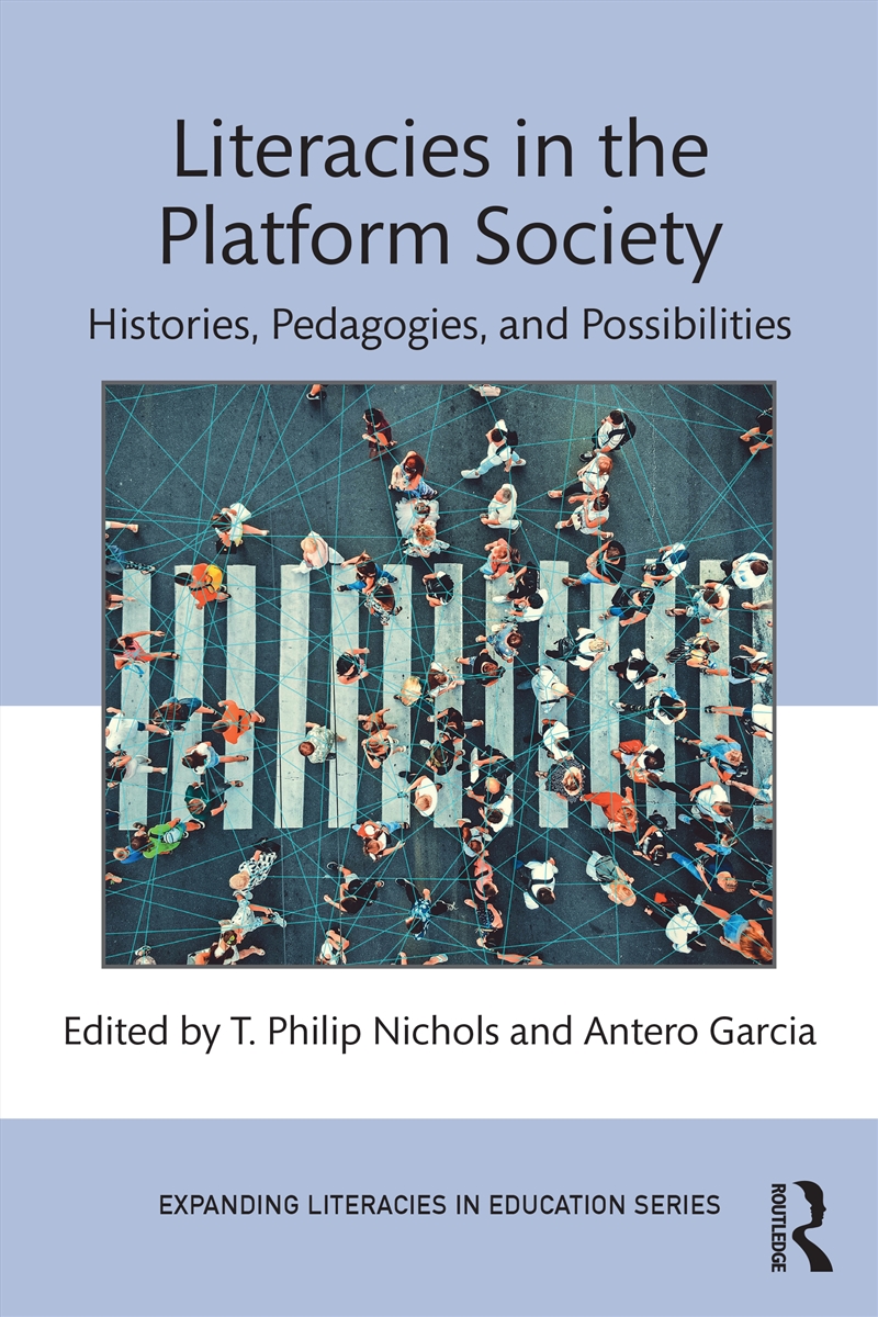 Literacies In The Platform Society Histories, Pedagogies, And Possibilities/Product Detail/Language & Linguistics