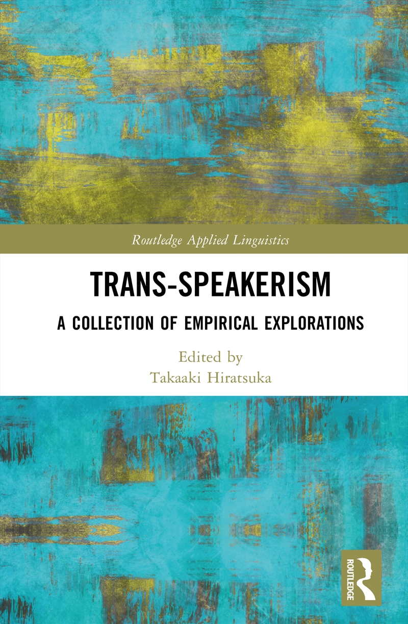 Trans-Speakerism A Collection Of Empirical Explorations/Product Detail/Language & Linguistics