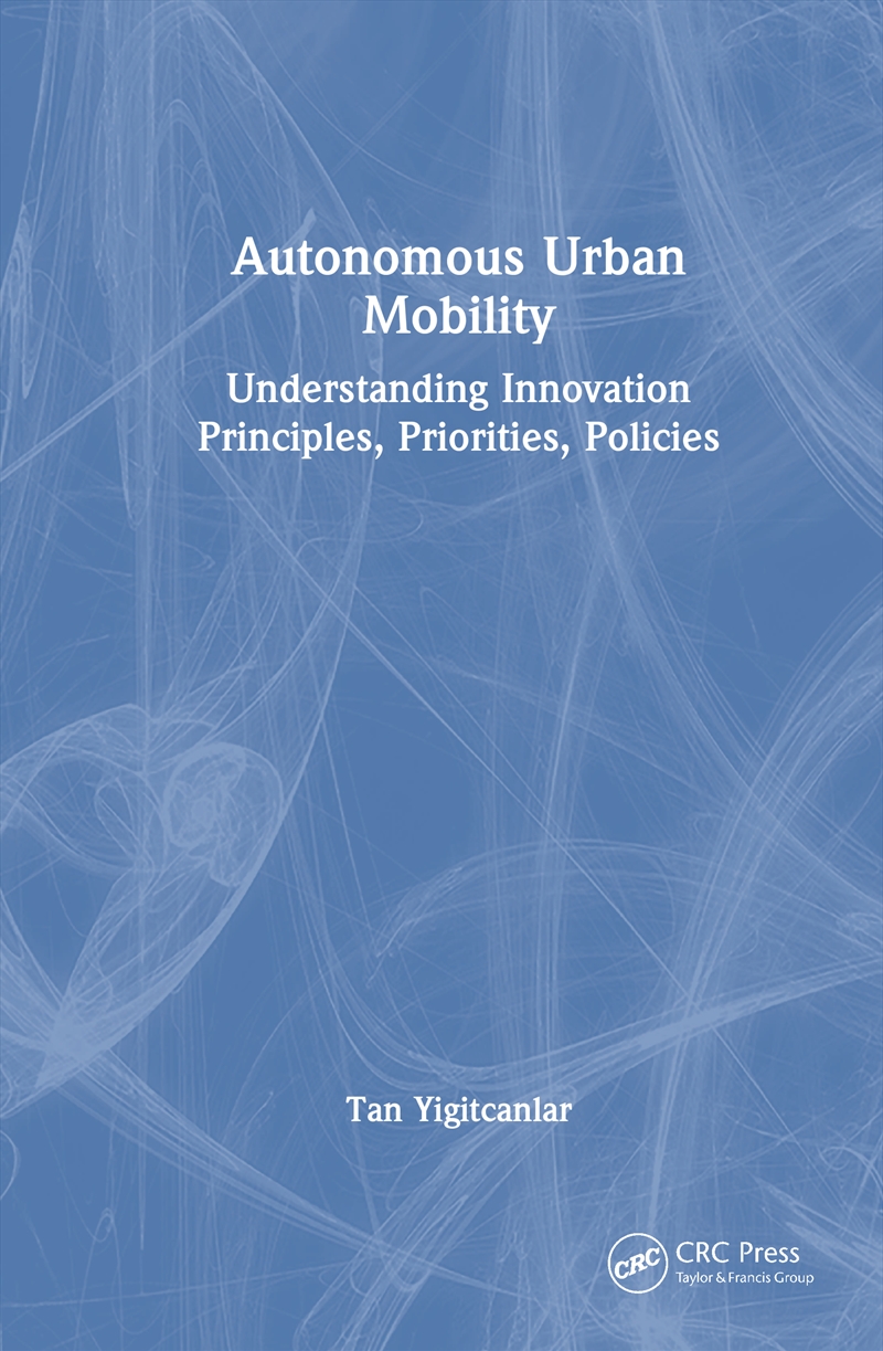 Autonomous Urban Mobility Understanding Innovation Principles, Priorities, Policies/Product Detail/Reading