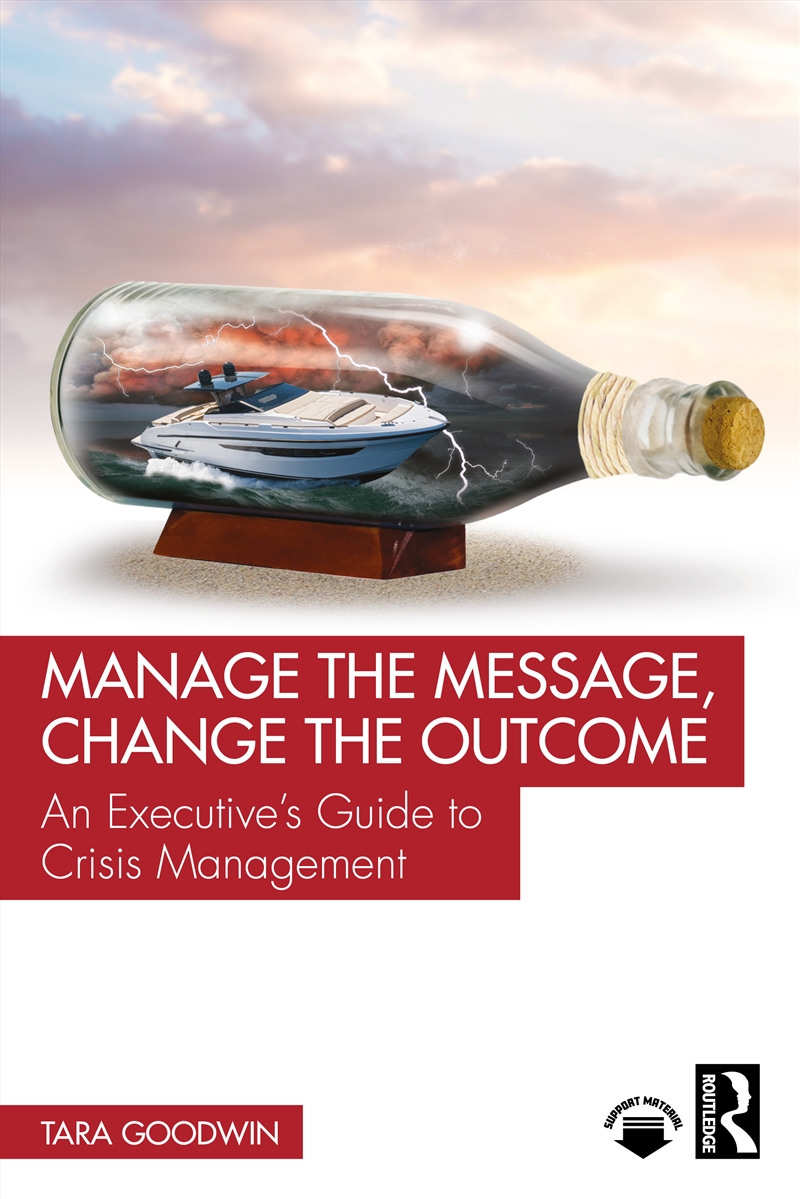 Manage The Message, Change The Outcome An Executive’S Guide To Crisis Management/Product Detail/Business Leadership & Management