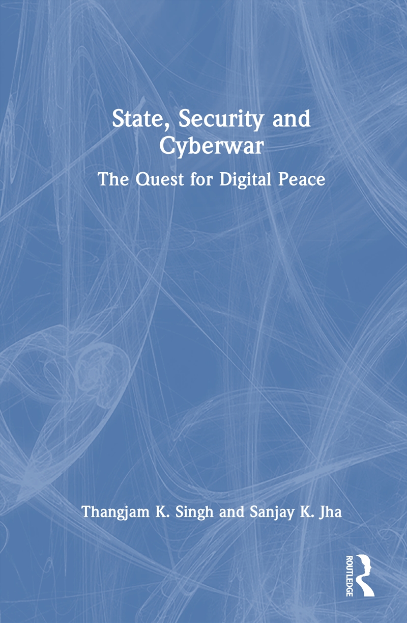 State, Security And Cyberwar The Quest For Digital Peace/Product Detail/History