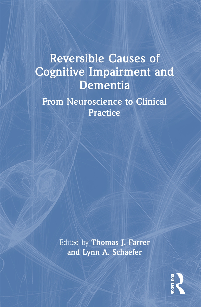 Reversible Causes Of Cognitive Impairment And Dementia From Neuroscience To Clinical Practice/Product Detail/Psychology