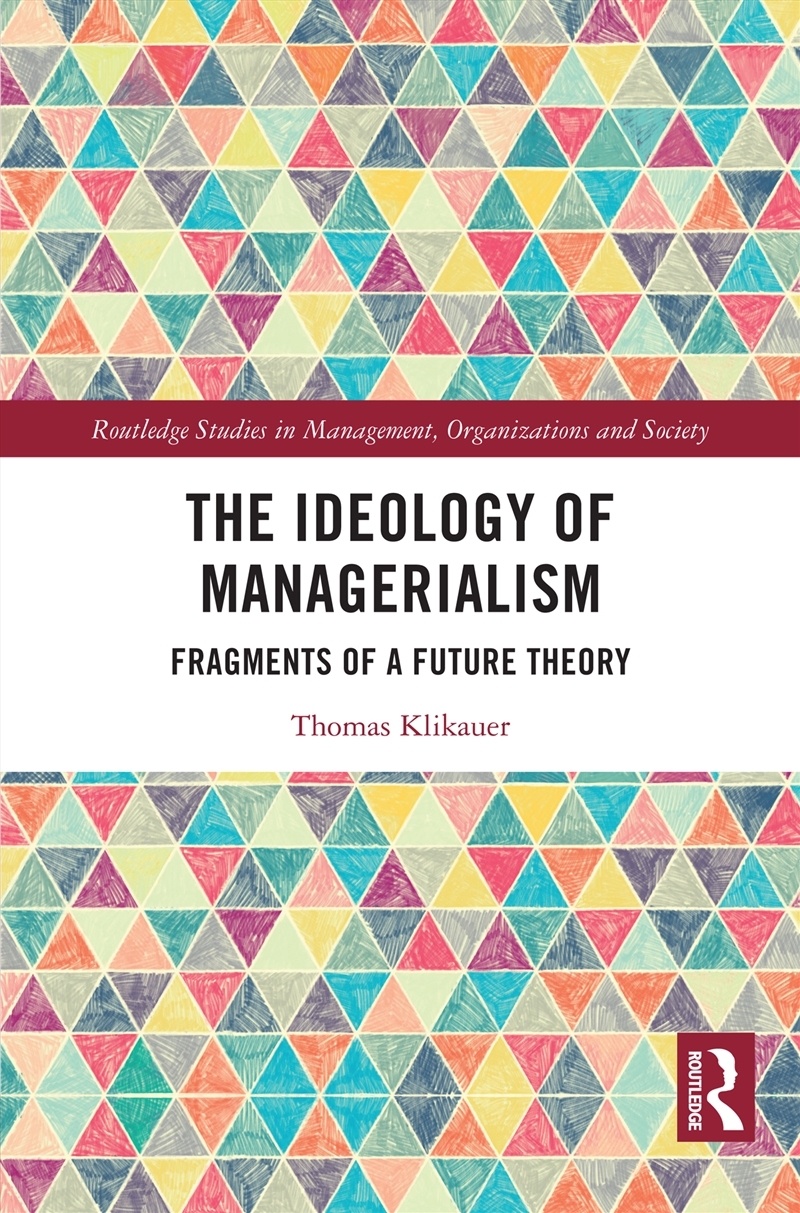 Ideology Of Managerialism Fragments Of A Future Theory/Product Detail/Business Leadership & Management