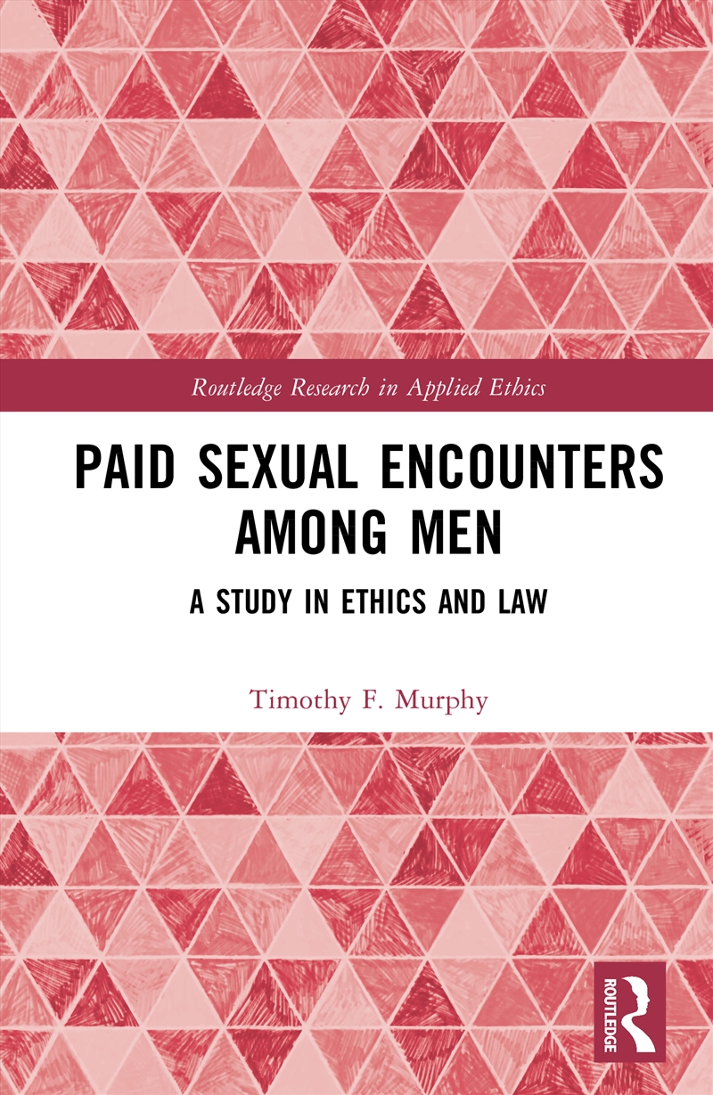 Paid Sexual Encounters Among Men A Study In Ethics And Law/Product Detail/Reading