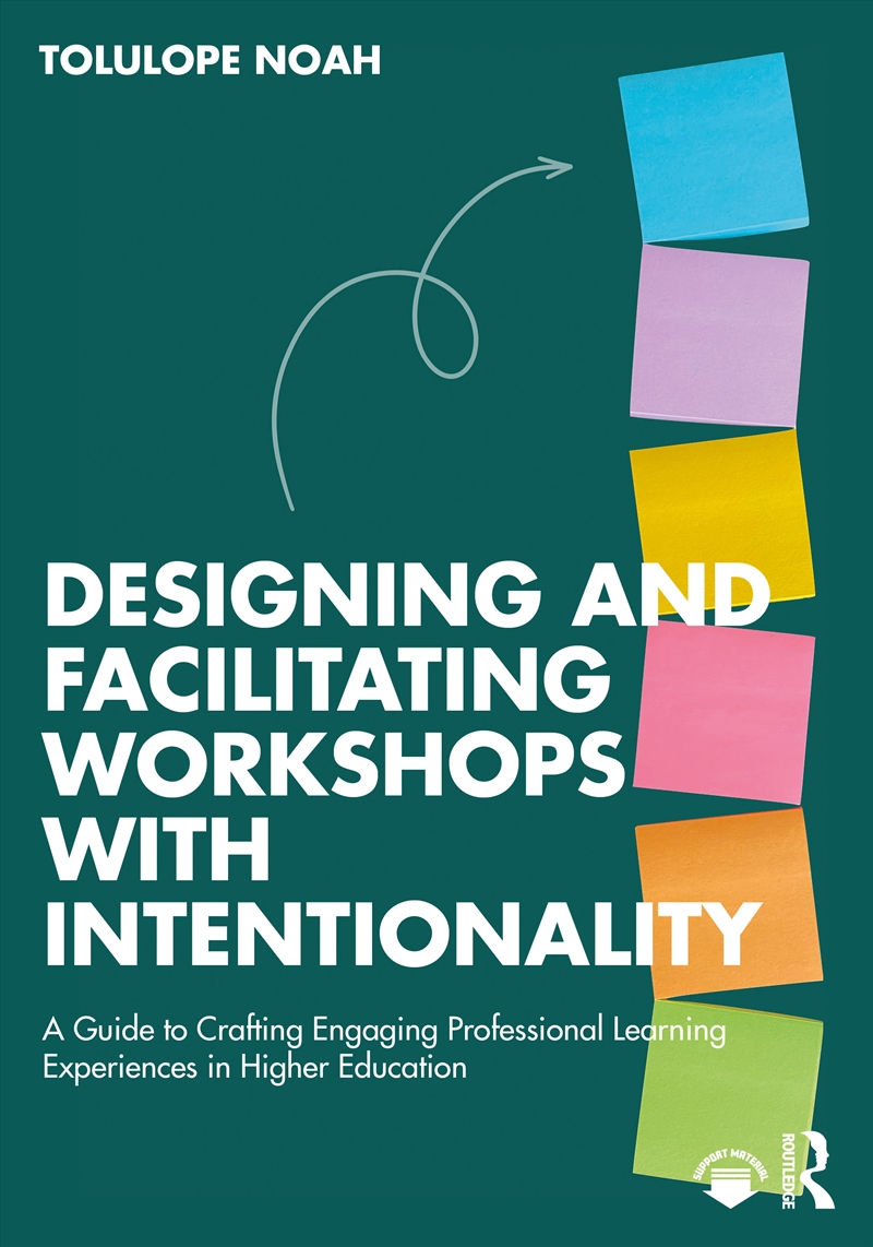 Designing And Facilitating Workshops With Intentionality A Guide To Crafting Engaging Professional L/Product Detail/Teaching