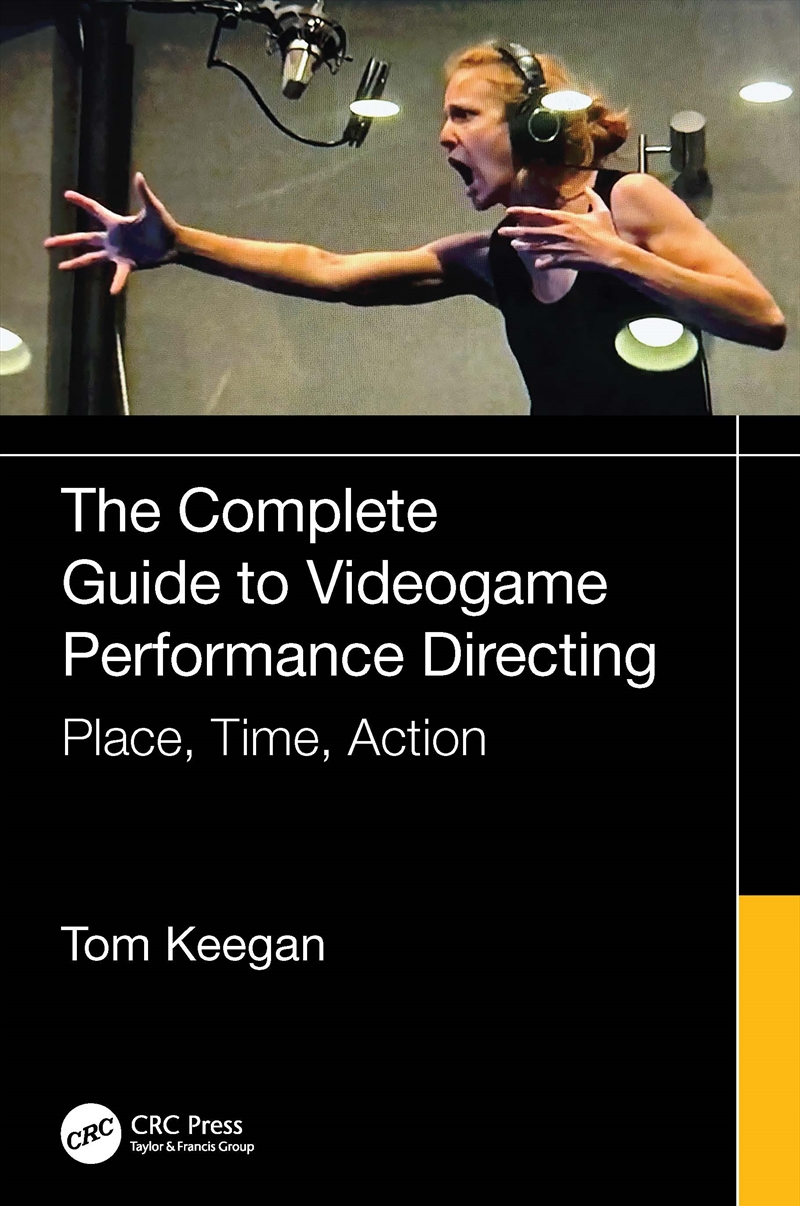 Complete Guide To Videogame Performance Directing Place, Time, Action/Product Detail/Technology & Engineering