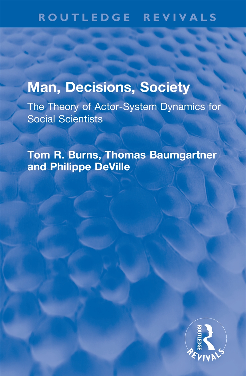 Man, Decisions, Society The Theory Of Actor-System Dynamics For Social Scientists/Product Detail/Politics & Government