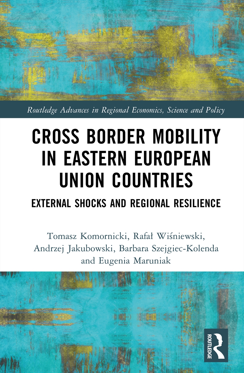 Cross-Border Mobility In Eastern European Union Countries External Shocks And Regional Resilience/Product Detail/Business Leadership & Management