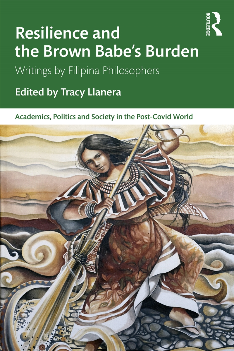 Resilience And The Brown Babe’S Burden Writings By Filipina Philosophers/Product Detail/Reading