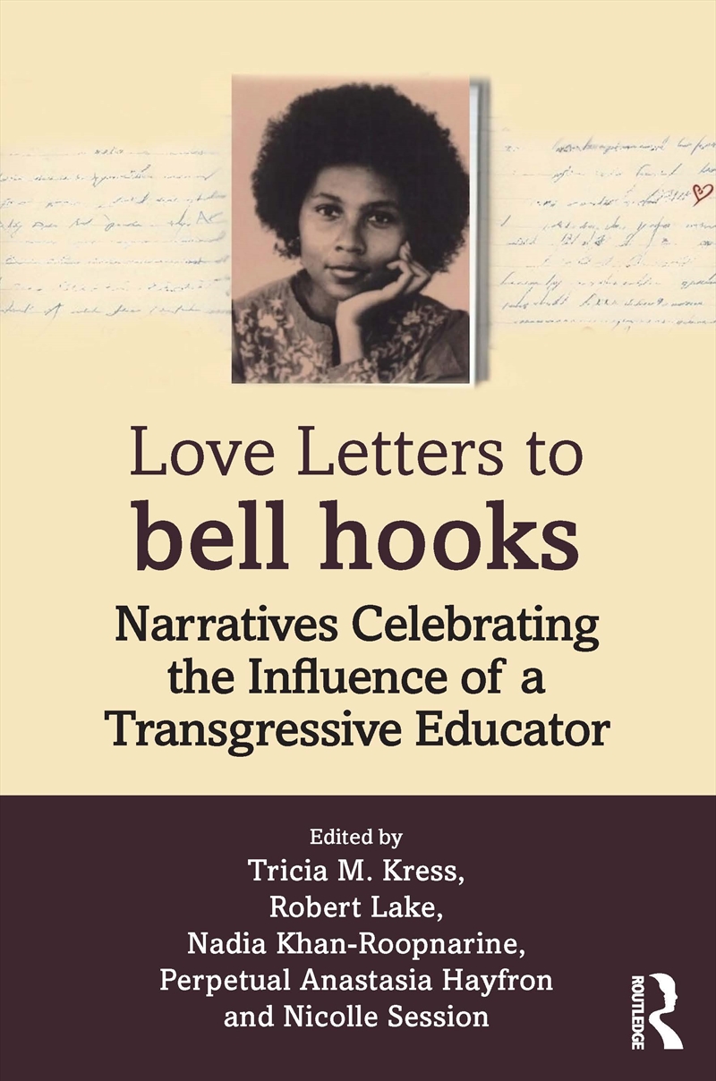 Love Letters To Bell Hooks Narratives Celebrating The Influence Of A Transgressive Educator/Product Detail/Teaching