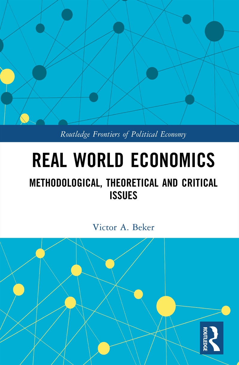 Real World Economics Methodological, Theoretical And Critical Issues/Product Detail/Business Leadership & Management