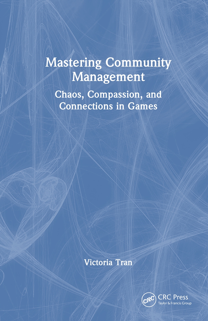 Mastering Community Management Chaos, Compassion, And Connections In Games/Product Detail/Crafts & Handiwork