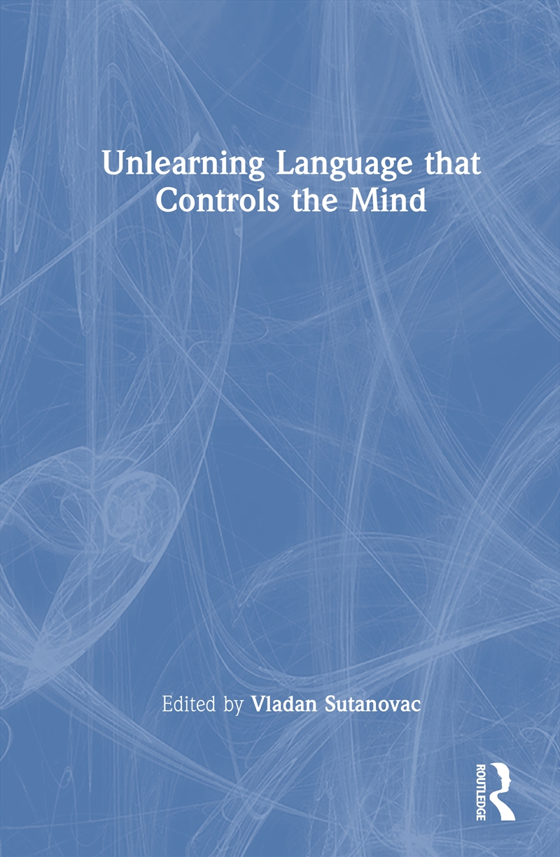 Unlearning Language That Controls The Mind/Product Detail/Language & Linguistics