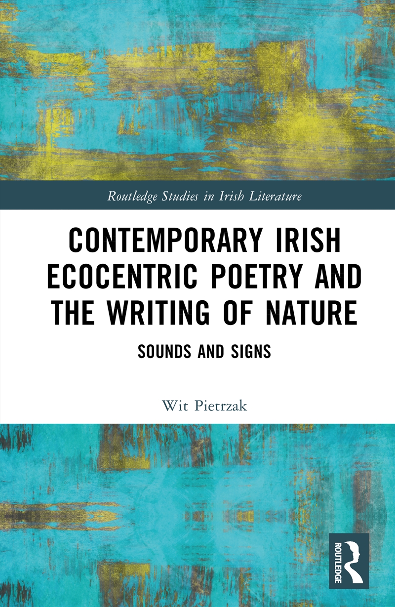 Contemporary Irish Ecocentric Poetry And The Writing Of Nature Sounds And Signs/Product Detail/Literature & Poetry