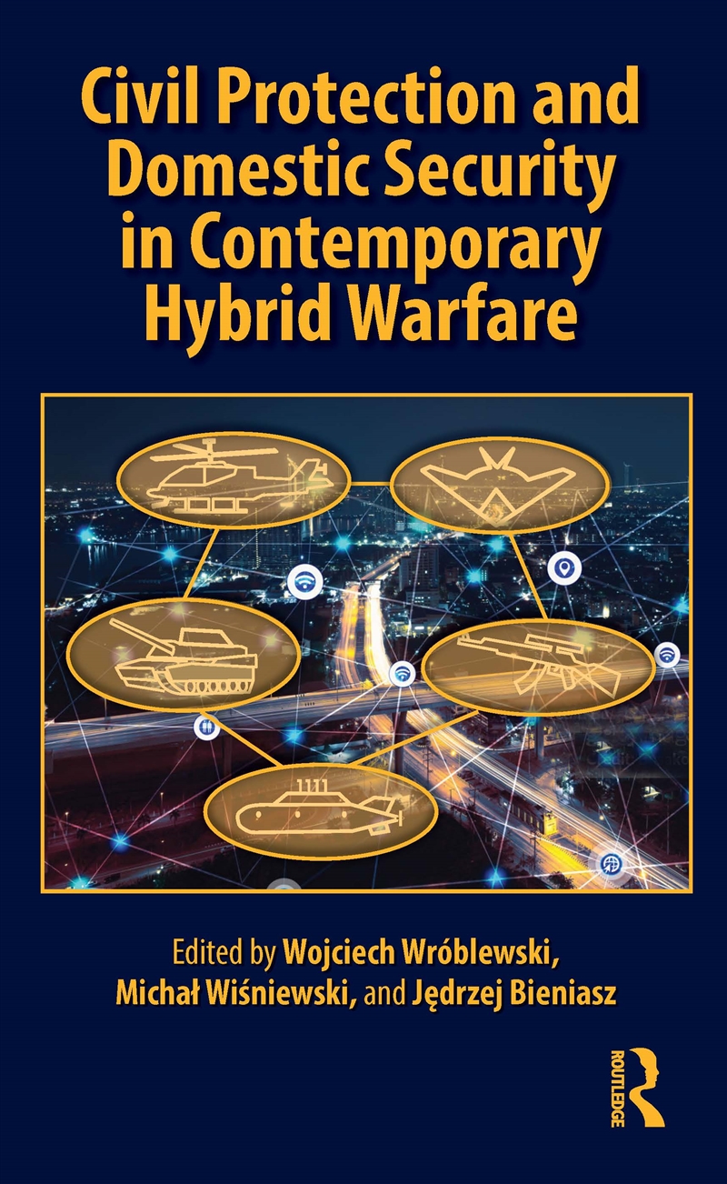 Civil Protection And Domestic Security In Contemporary Hybrid Warfare/Product Detail/Military