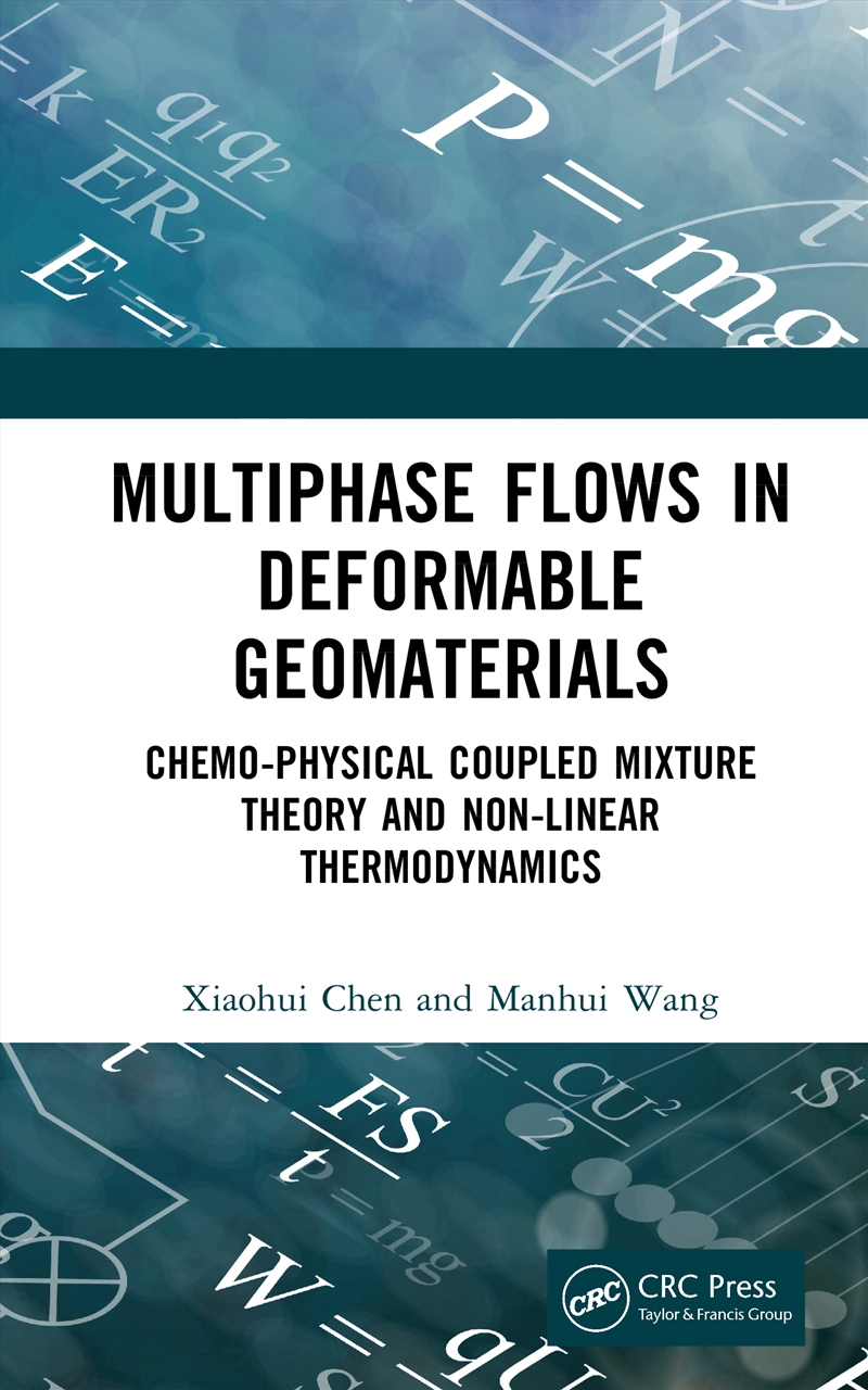 Multiphase Flows In Deformable Geomaterials Chemo-Physical Coupled Mixture Theory And Nonlinear Ther/Product Detail/Reading
