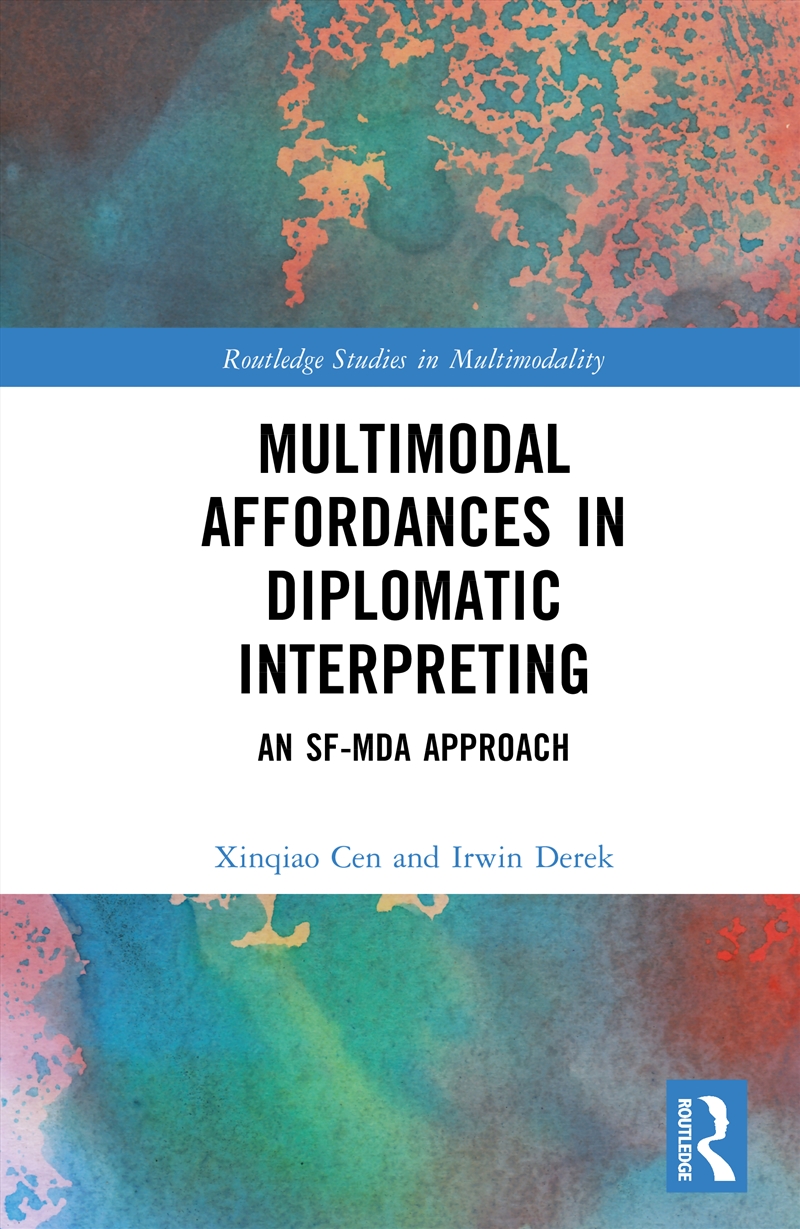 Multimodal Affordances In Diplomatic Interpreting An Sf-Mda Approach/Product Detail/Language & Linguistics