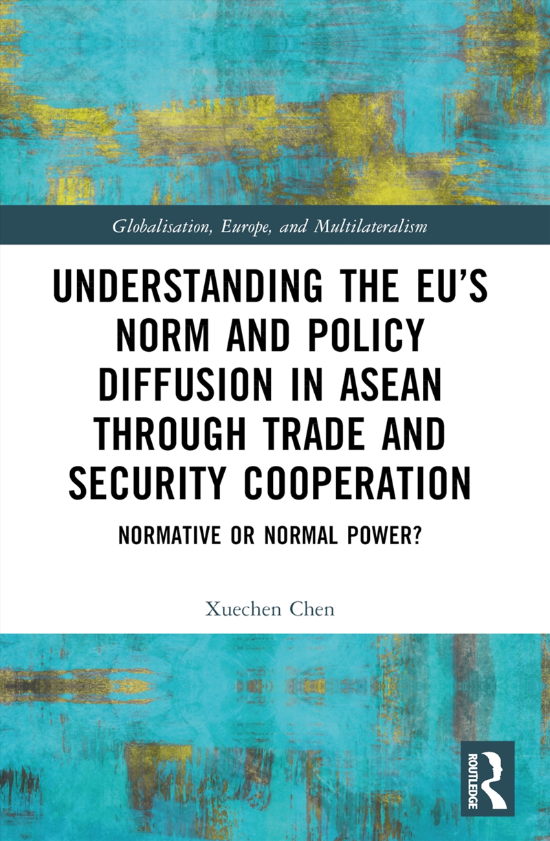 Understanding The Eu’S Norm And Policy Diffusion In Asean Through Trade And Security Cooperation Nor/Product Detail/Politics & Government