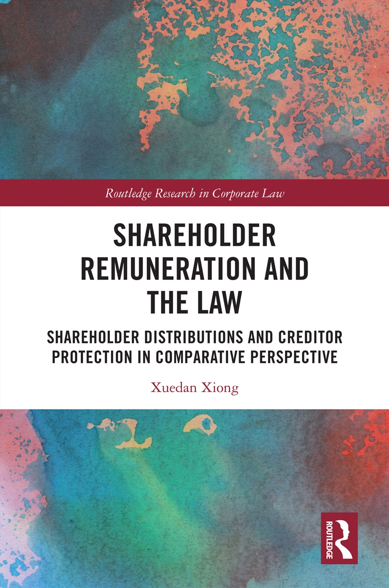 Shareholder Remuneration And The Law Shareholder Distributions And Creditor Protection In Comparativ/Product Detail/Law