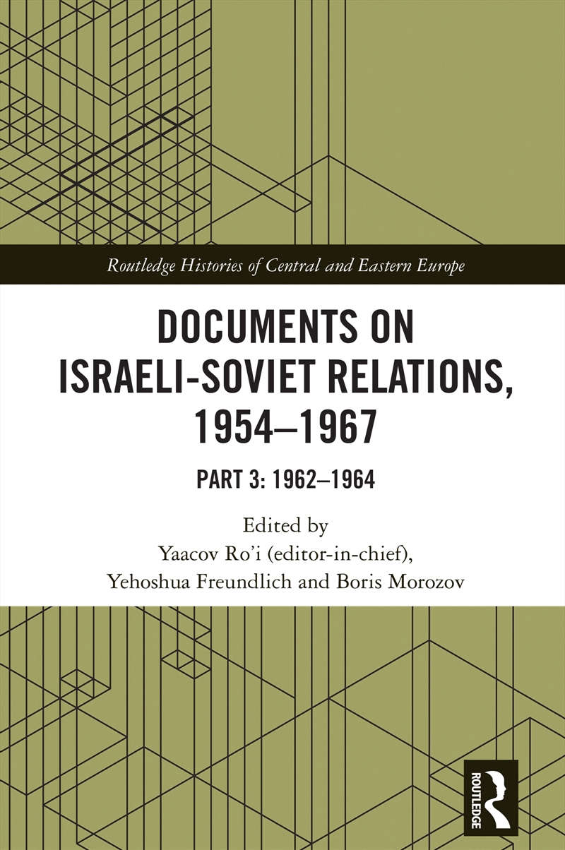Documents On Israeli-Soviet Relations, 1954–1967 Part 3: 1962–1964/Product Detail/History