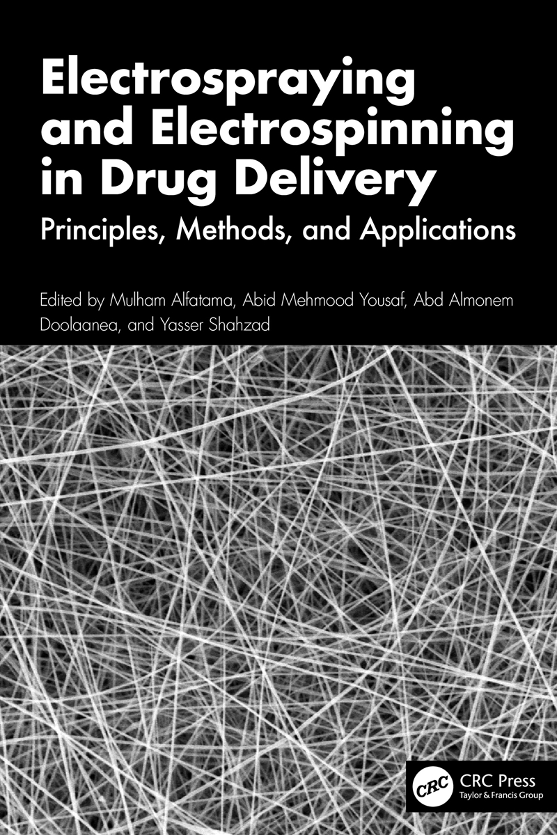 Electrospraying And Electrospinning In Drug Delivery Principles, Methods, And Applications/Product Detail/Technology & Engineering