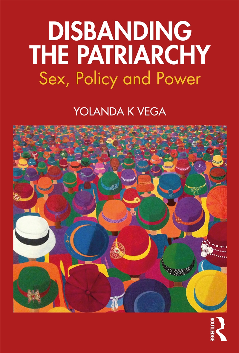 Disbanding The Patriarchy Sex, Policy And Power/Product Detail/Politics & Government