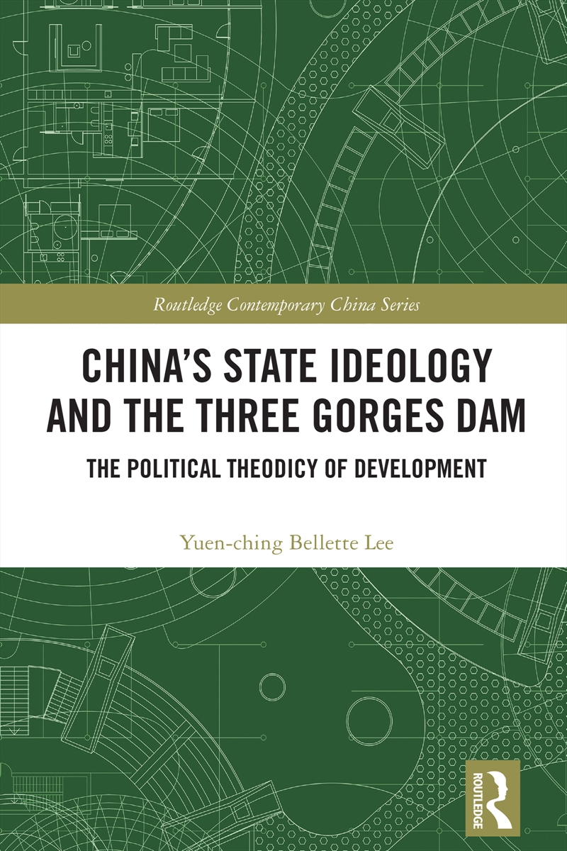 China's State Ideology And The Three Gorges Dam The Political Theodicy Of Development/Product Detail/Politics & Government