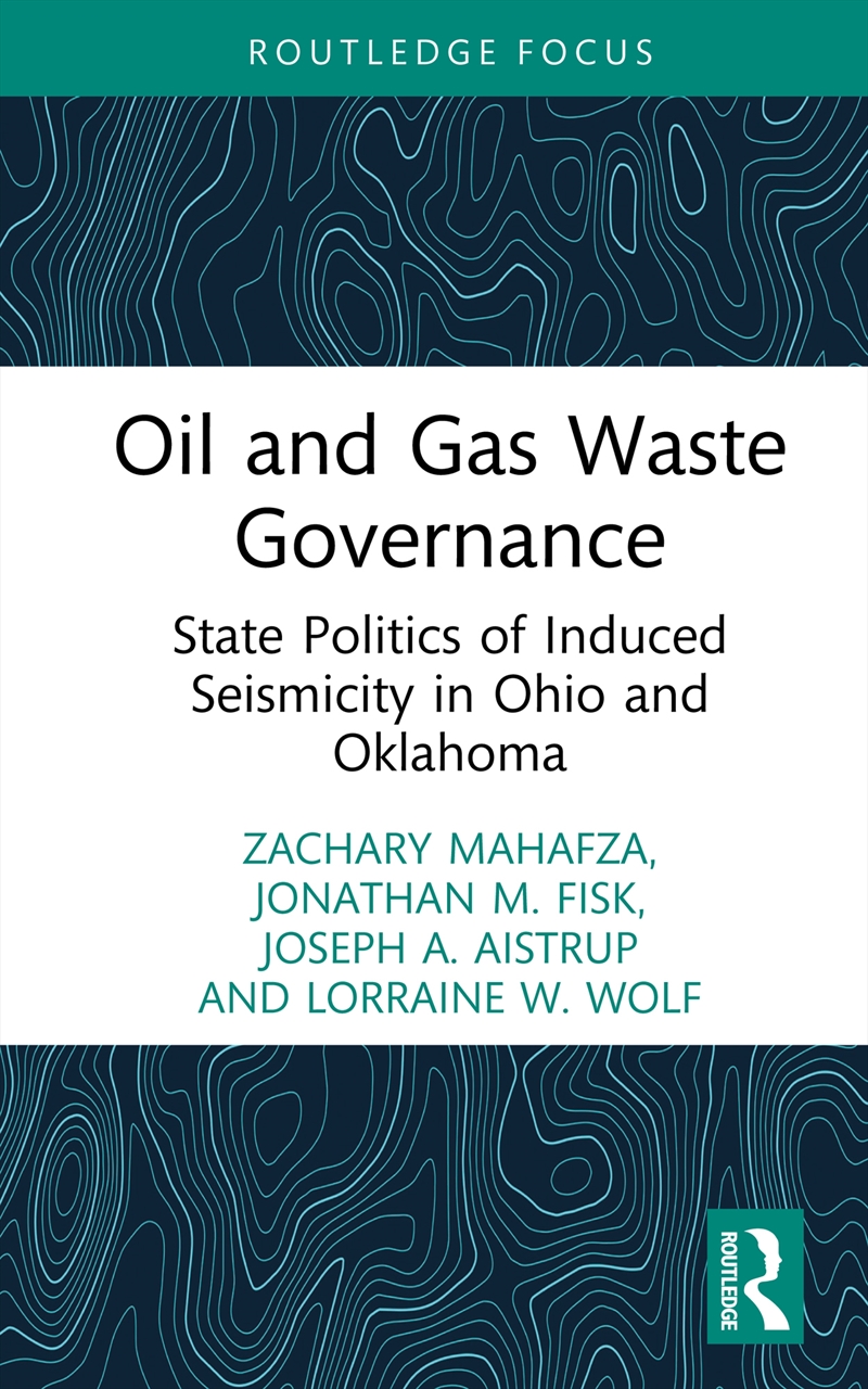 Oil And Gas Waste Governance State Politics Of Induced Seismicity In Ohio And Oklahoma/Product Detail/Politics & Government