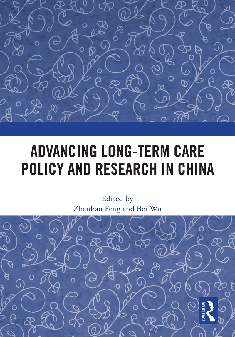 Advancing Long-Term Care Policy And Research In China/Product Detail/Politics & Government