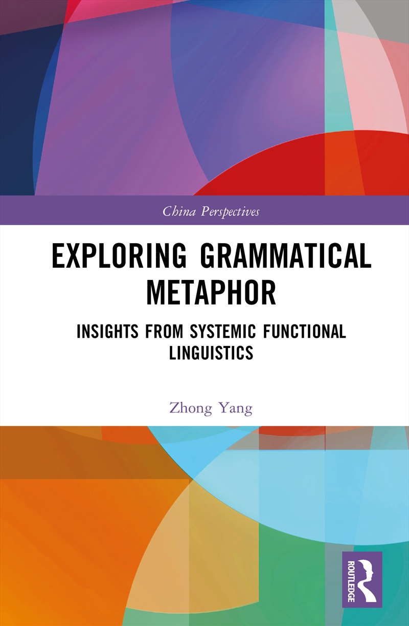 Exploring Grammatical Metaphor Insights From Systemic Functional Linguistics/Product Detail/Language & Linguistics