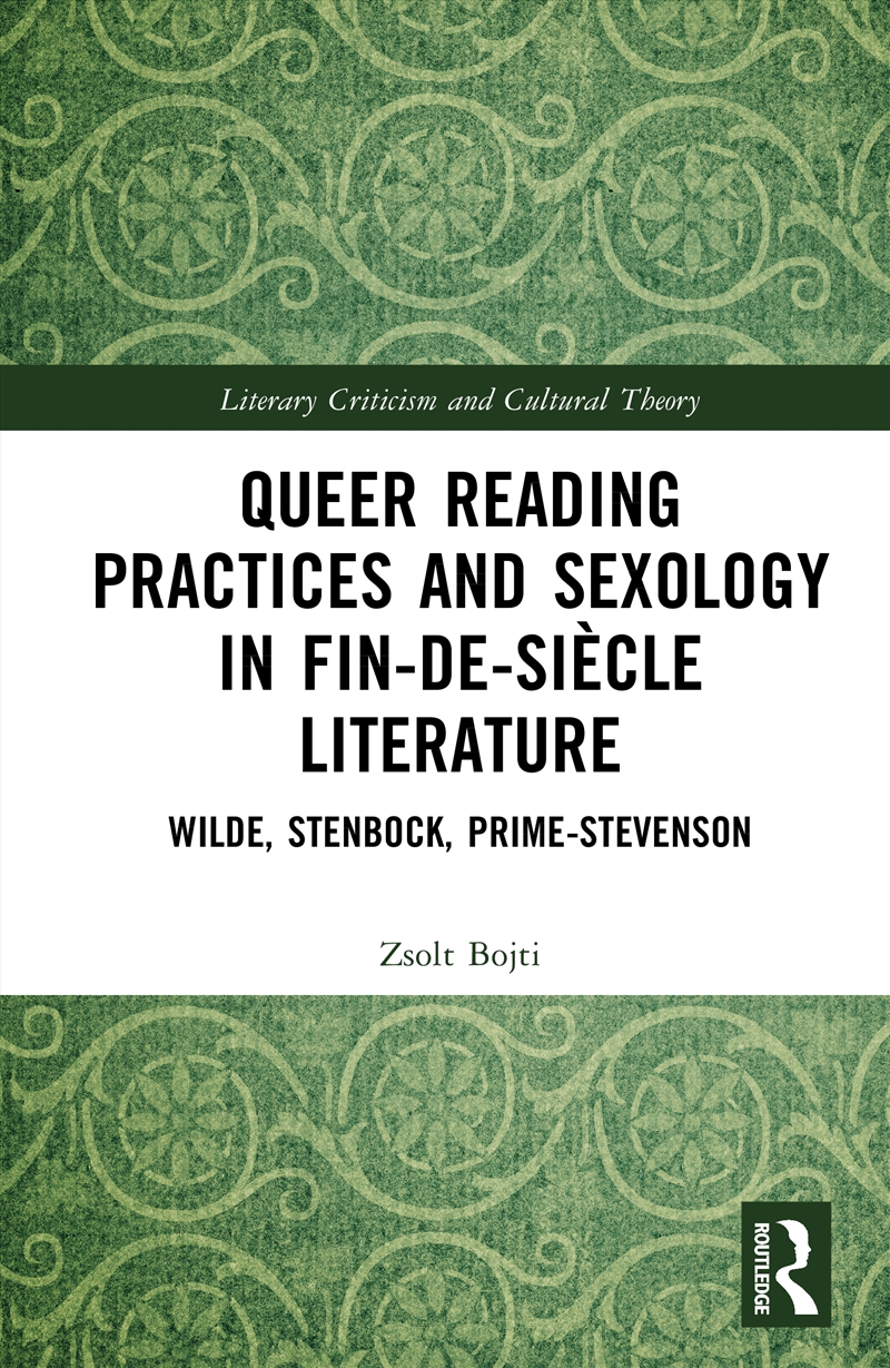 Queer Reading Practices And Sexology In Fin-De-Siecle Literature Wilde, Stenbock, Prime-Stevenson/Product Detail/Literature & Poetry
