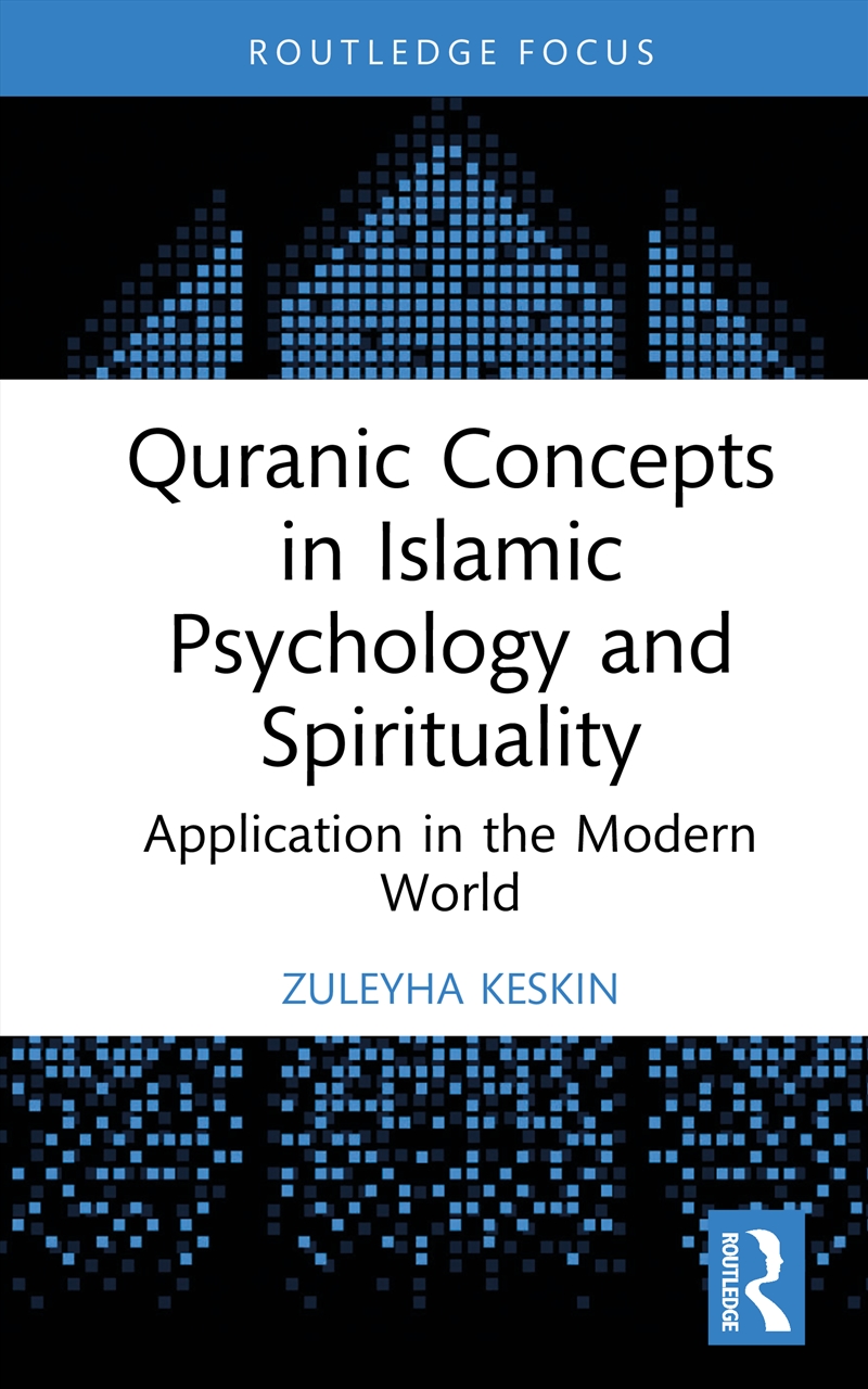Quranic Concepts In Islamic Psychology And Spirituality Application In The Modern World/Product Detail/Psychology
