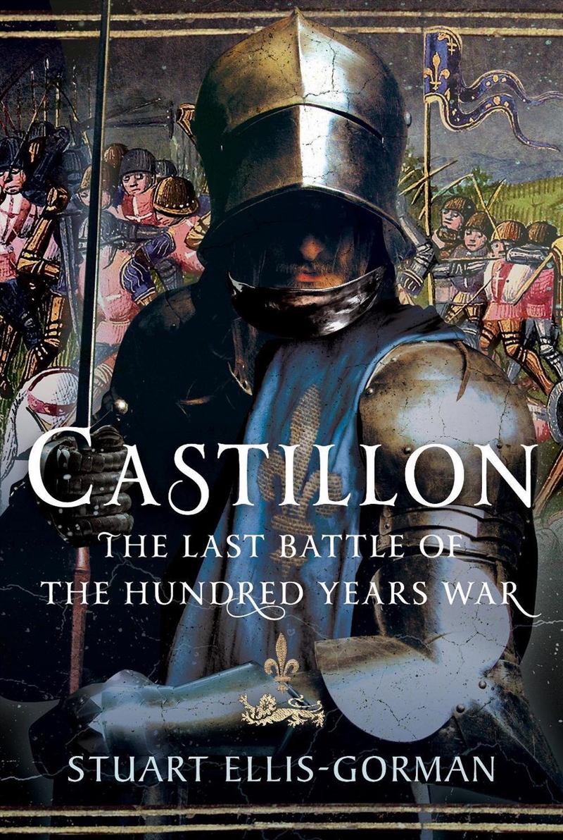 Castillon: The Last Battle Of The Hundred Years War/Product Detail/Military