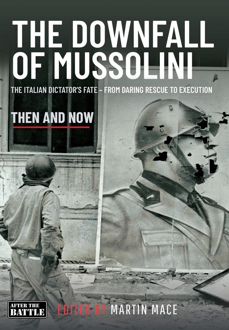 Downfall of Mussolini: The Italian Dictator's Fate - From Daring Rescue to Execution/Product Detail/Military