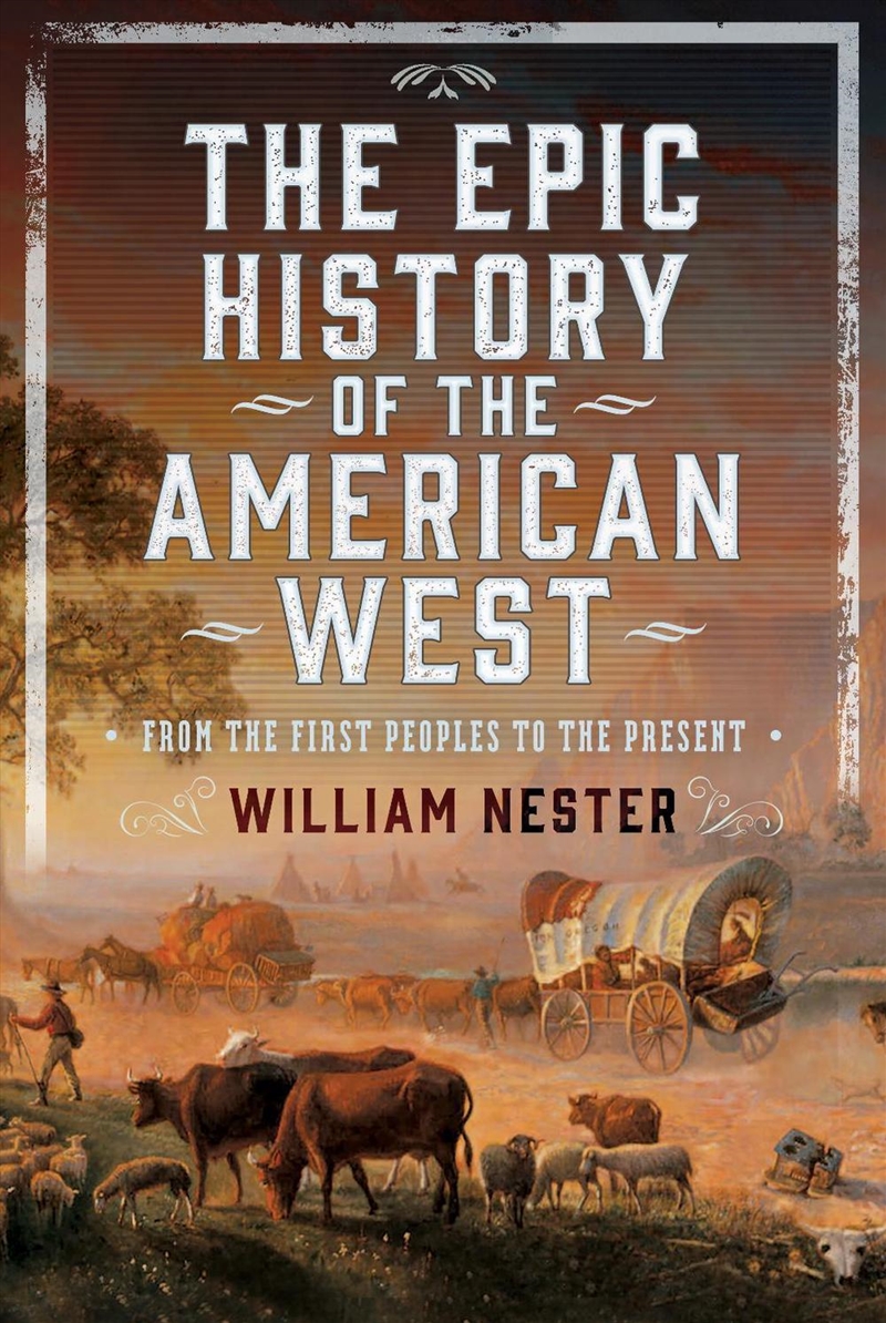 Epic History Of The American West: From The First Peoples To The Present/Product Detail/History