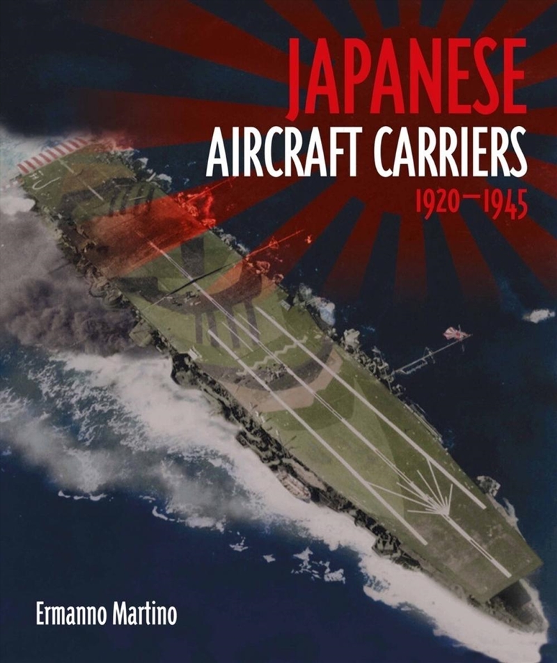 Japanese Aircraft Carriers: 1920 - 1945/Product Detail/Military