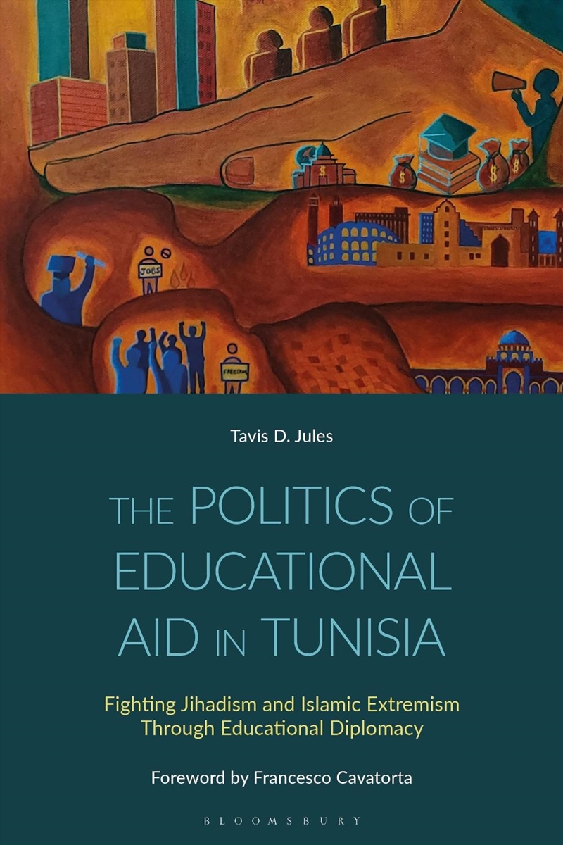 The Politics of Educational Aid in Tunisia: Fighting Jihadism and Islamic Extremism Through Educatio/Product Detail/Education & Textbooks