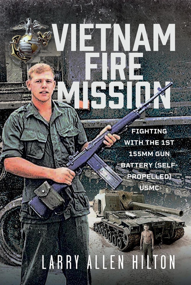 Vietnam Fire Mission: Fighting With The 1st 155Mm Gun Battery (Self-Propelled), Usmc/Product Detail/Military