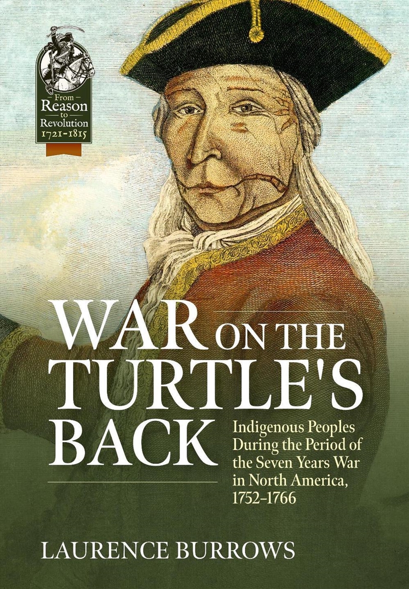 War on the Turtle's Back: Indigenous Peoples During the Period of the Seven Years War in North Ameri/Product Detail/Military