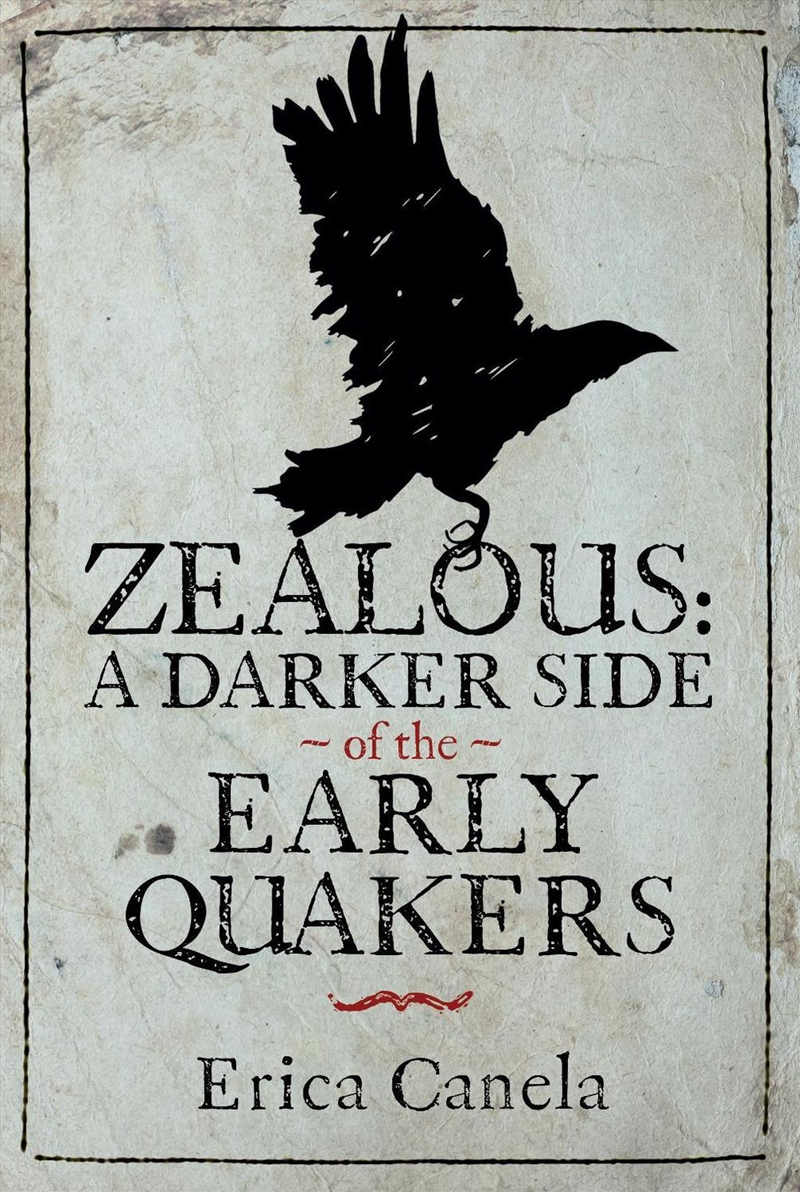 Zealous: A Darker Side of the Early Quakers/Product Detail/History