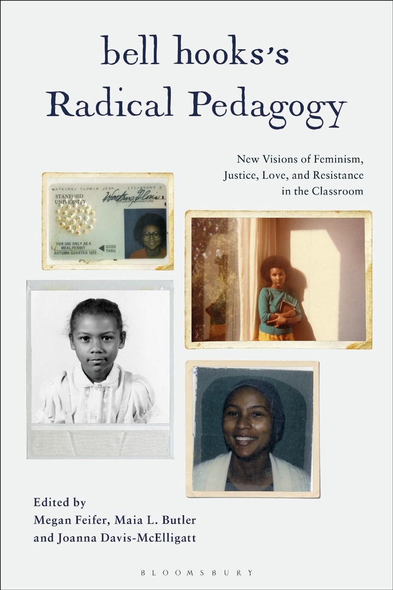Bell Hooks' Radical Pedagogy: New Visions Of Feminism, Justice, Love, And Resistance In The Classroo/Product Detail/Reading