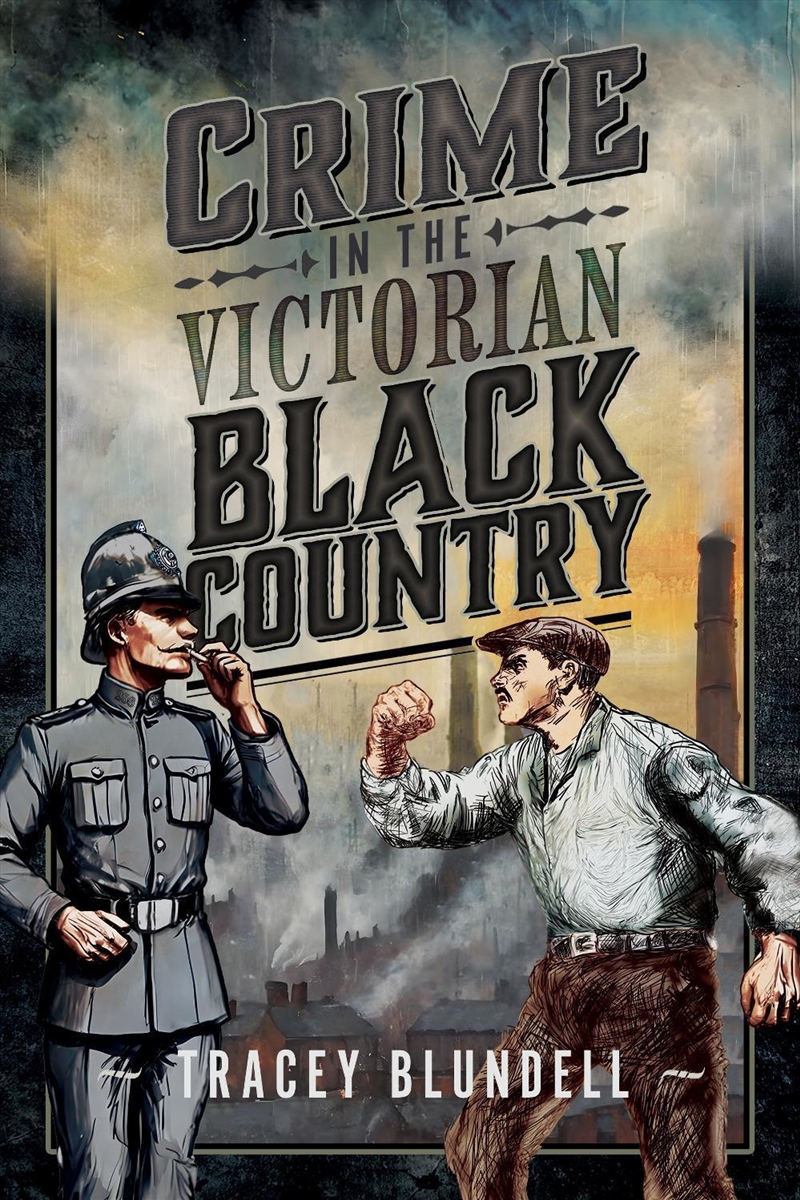 Crime In The Victorian Black Country/Product Detail/True Crime