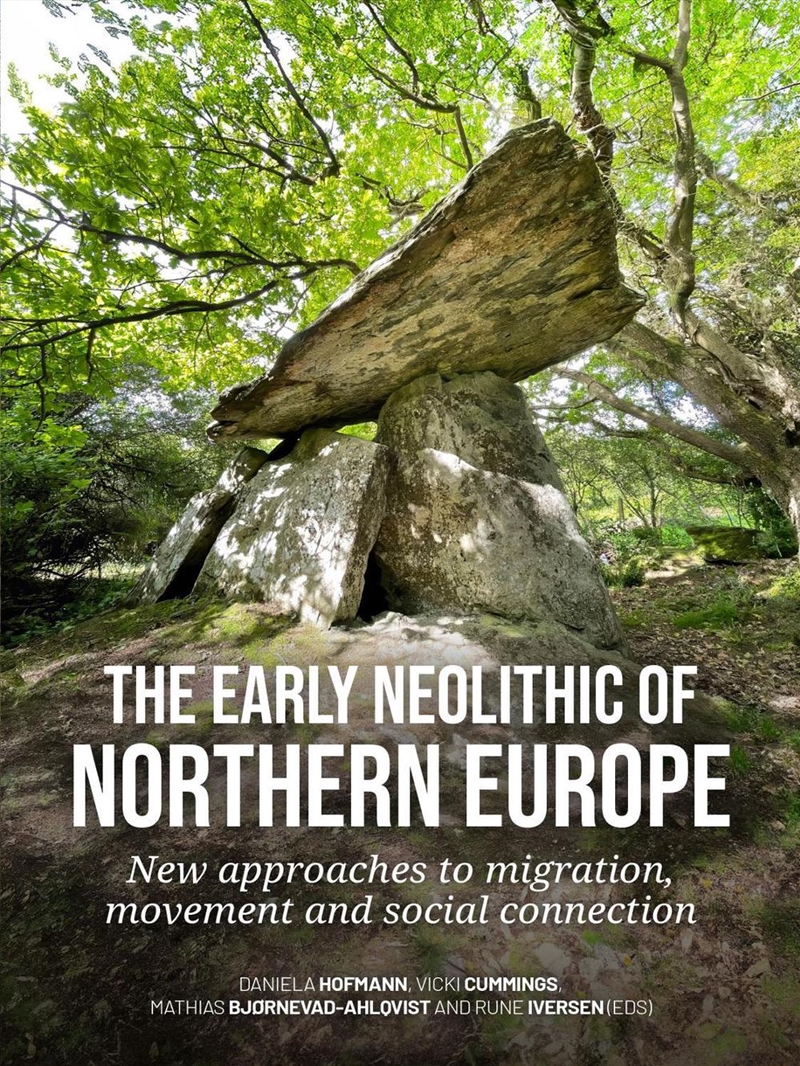 Early Neolithic of Northern Europe: New approaches to migration, movement and social connection/Product Detail/History