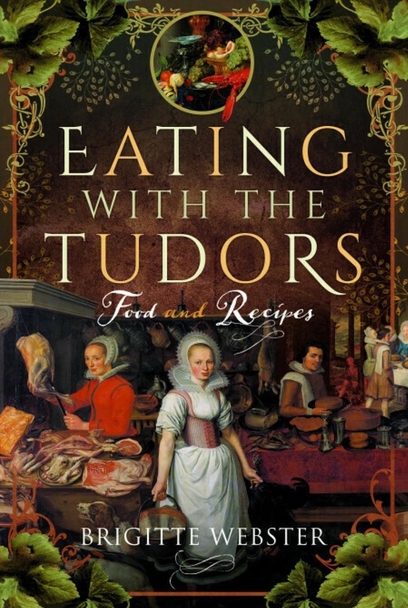 Eating With The Tudors: Food And Recipes/Product Detail/History